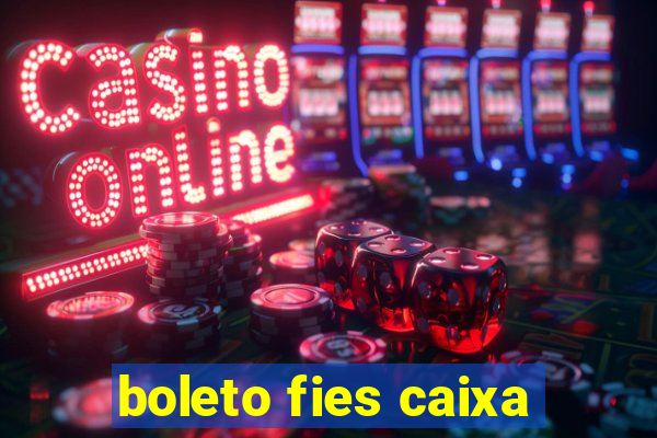 boleto fies caixa